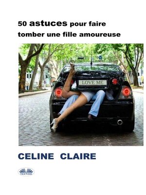 cover image of 50 Astuces Pour Faire Tomber Une Fille Amoureuse